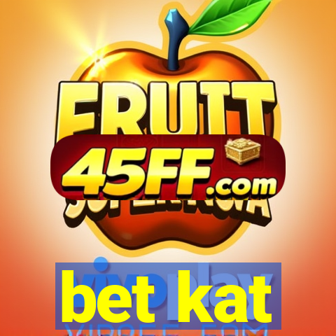 bet kat